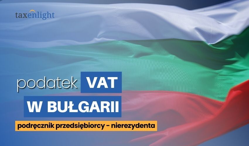 Mehrwertsteuer-Leitfaden Bulgarien Mehrwertsteuer Bulgarien Bulgarische Mehrwertsteuer E-Commerce