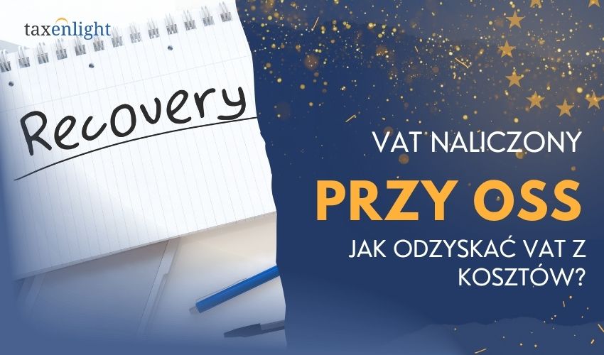 VAT NALICZONY PRZY OSS JAK ODZYSKAĆ VAT Z KOSZTÓW Taxenlight