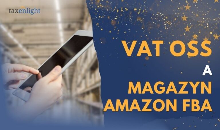 VAT OSS a Amazon FBA i magazyny zagraniczne – kiedy potrzebny jest lokalny VAT?