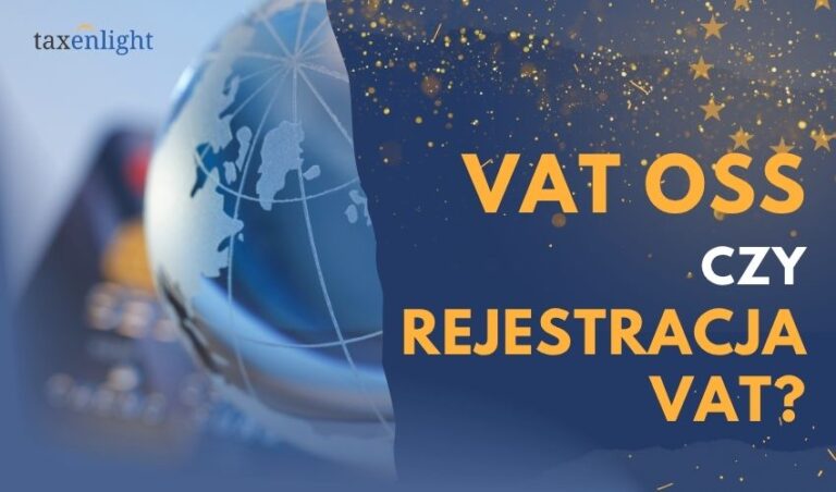 VAT OSS czy rejestracja VAT za granicą – kiedy OSS nie wystarczy?