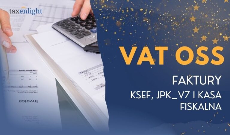 VAT OSS a faktury, KSeF, JPK_V7 i kasa fiskalna