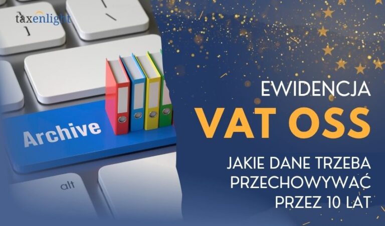 Ewidencja VAT OSS – jakie dane trzeba przechowywać przez 10 lat?