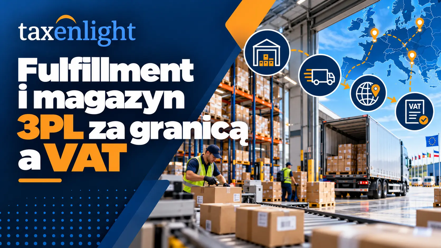 Fulfillment abroad and VAT, fulfillment and VAT, 3PL warehouse and VAT, 3PL VAT, warehousing abroad, logistics operator and VAT, fulfillment for a Polish company, foreign 3PL warehouse, import of fulfillment services