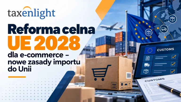 Celní reforma EU 2028 – Změny pro elektronické obchodování a dovoz