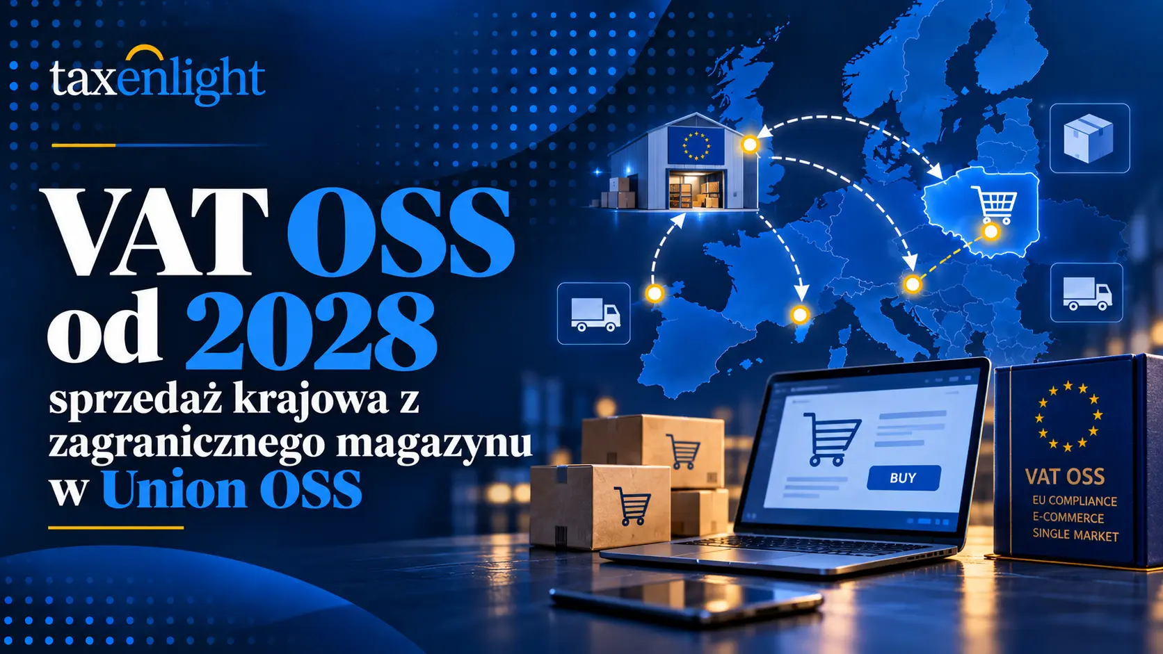VAT OSS od 2028 – sprzedaż krajowa z zagranicznego magazynu Taxenlight