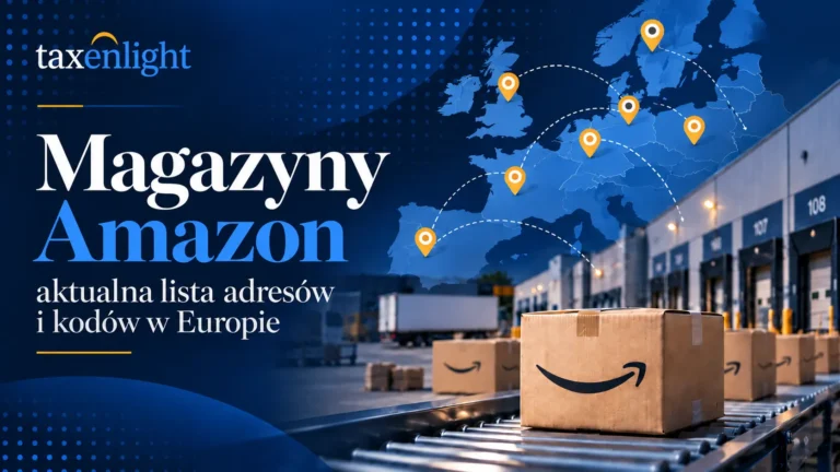 Magazyny Amazon w Europie 2026 – aktualna lista adresów