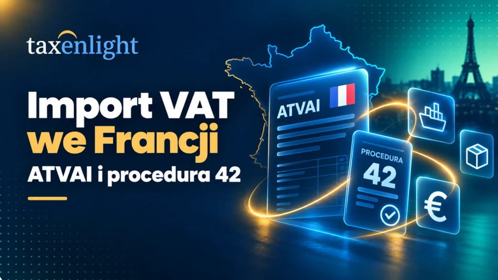 TVA à l'importation en France – ATVAI et procédure 42