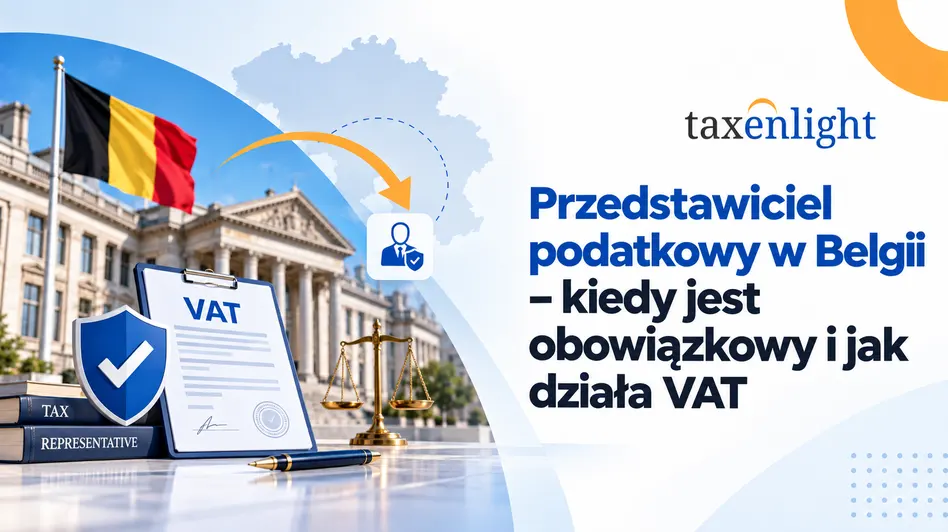 Przedstawiciel podatkowy w Belgii – kiedy jest obowiązkowy i jak działa VAT pełnomocnik podatkowy w Belgii agent podatkowy w belgii pomoc podatkowa w belgii